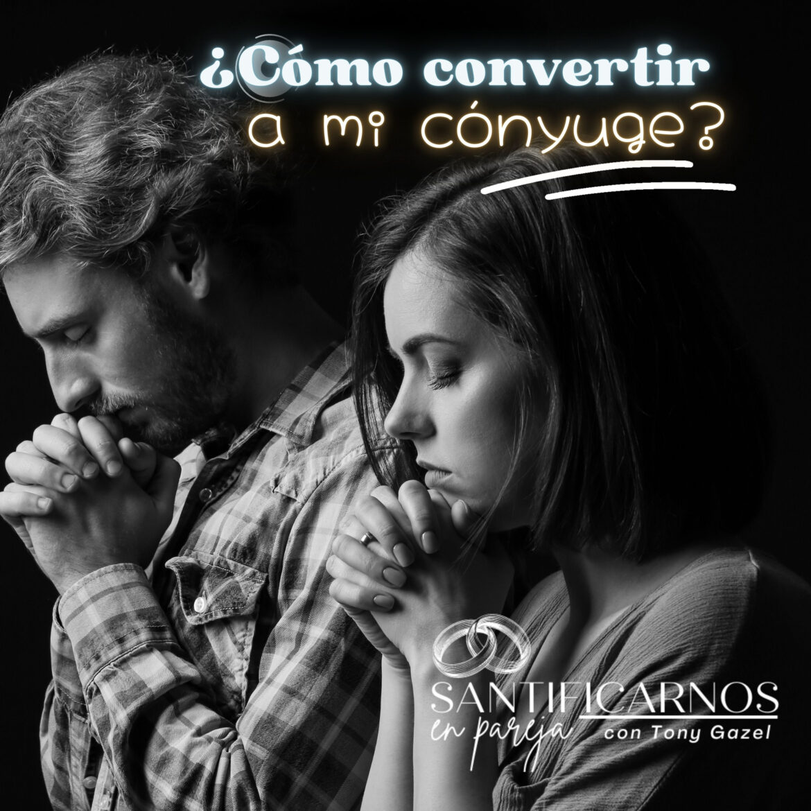 ¿Cómo convertir a mi cónyuge?