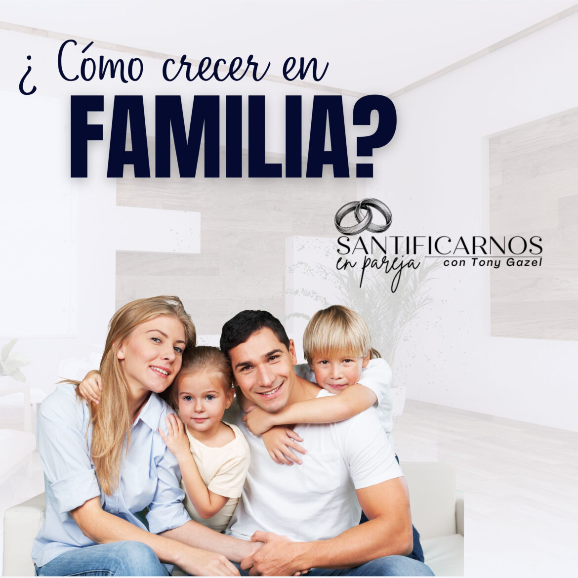 ¿Cómo crecer en familia?