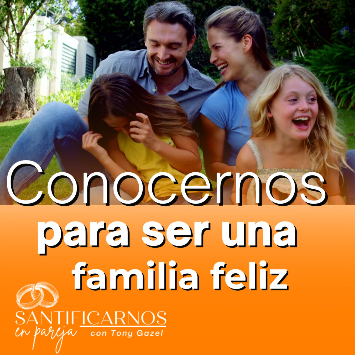 Conocernos para ser una familia feliz