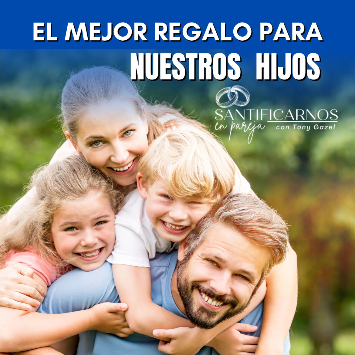 El mejor regalo para nuestros hijos