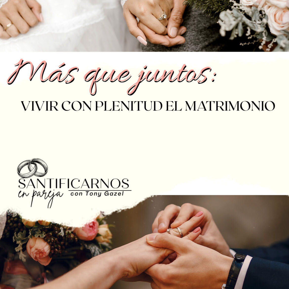 «Más que juntos: vivir con plenitud el matrimonio»