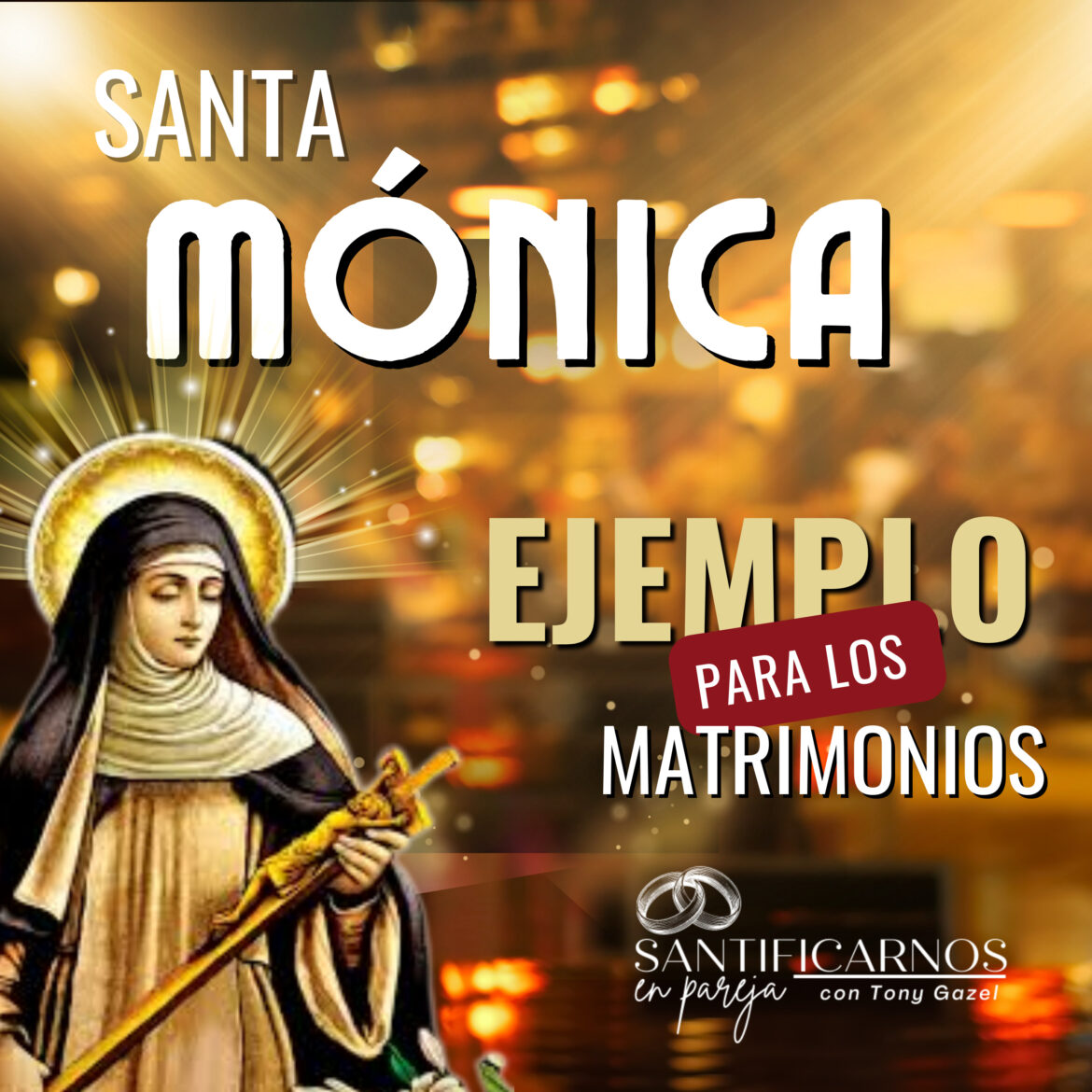 Santa Mónica, ejemplo para los matrimonios