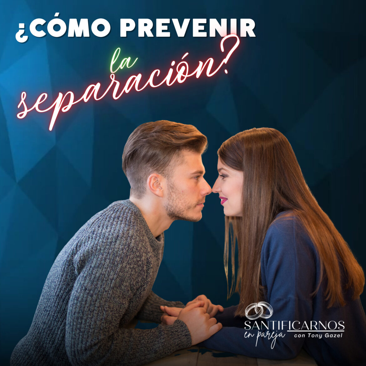 ¿ Cómo prevenir una separación?