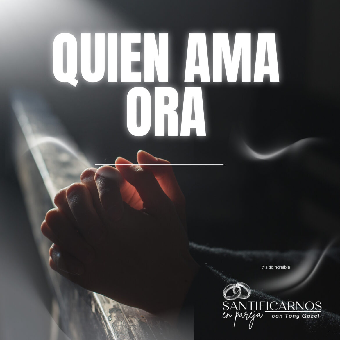¡ Quien ama ora!