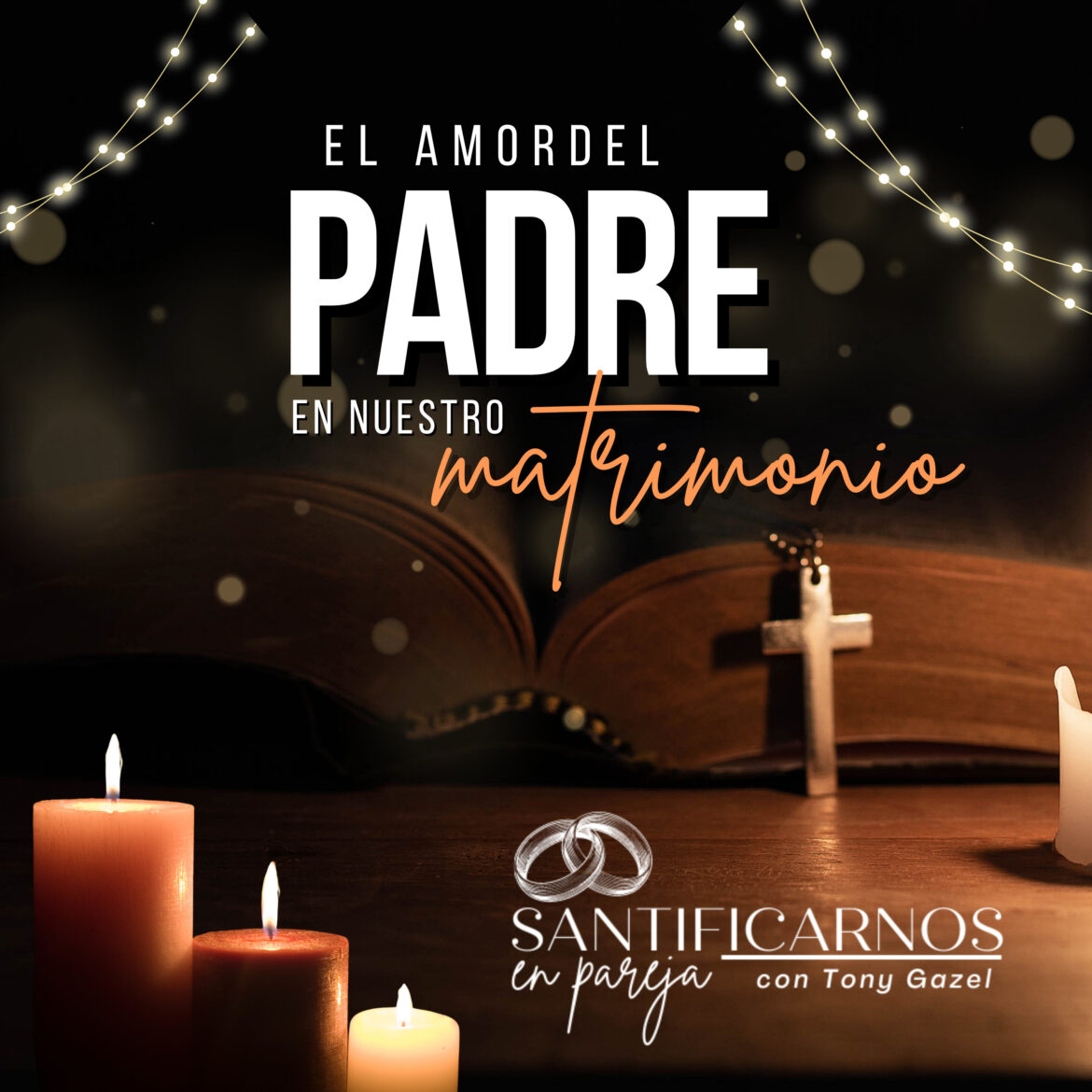 El amor del padre en nuestro matrimonio